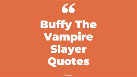 28+ Wonderful Buffy The Vampire Slayer Quotes That Will Unlock Your ...