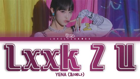 Yena Lxxk U Lyrics Color Coded Han Rom Eng Youtube