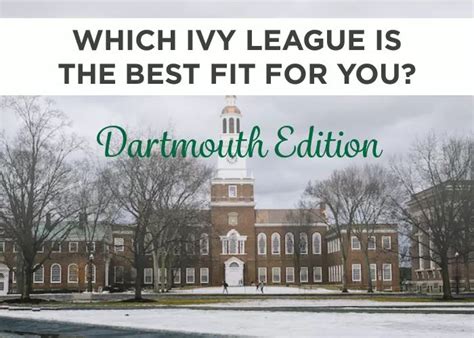 Which Ivy League is the Best Fit for You: Dartmouth Edition (Part 5 of ...