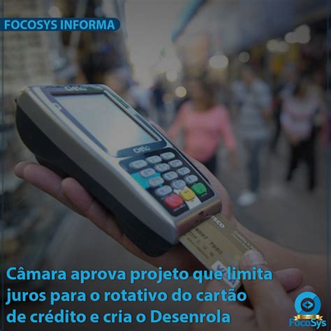 C Mara Aprova Projeto Que Limita Juros Para O Rotativo Do Cart O De