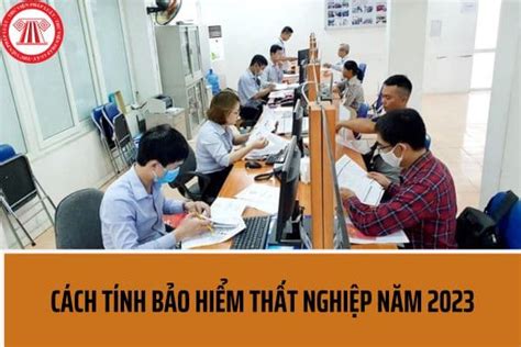 Hướng dẫn cách tính bảo hiểm thất nghiệp năm 2023 Mẫu đơn đề nghị