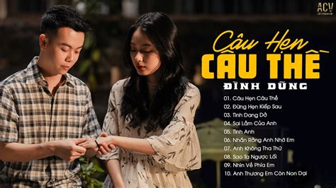 Câu Hẹn Câu Thề Sai Lầm Của Anh Tình Anh Tuyển Tập Những Bài Hát