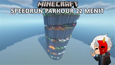 Aku SpeedRun Main Parkour Dalam 22 Menit Minecraft Parkour Indonesia