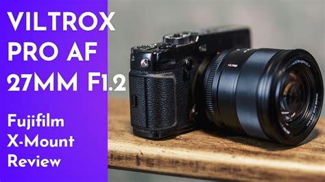 New Viltrox 27mm Lens For Fujifilm Ultimate Review And Test Shots