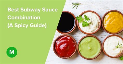 Best Subway Sauce Combination A Spicy Guide Moneyryde 2024