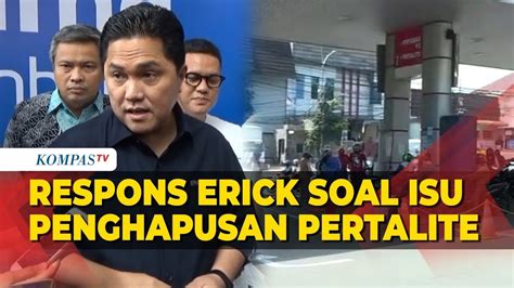 Respons Menteri Bumn Erick Thohir Soal Isu Penghapusan Pertalite Di