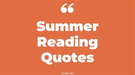 44 Tremendous Summer Reading Quotes That Will Unlock Your True Potential