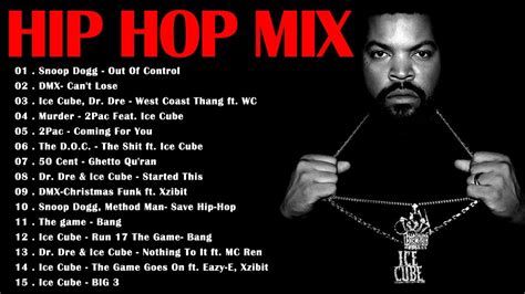 S Hip Hop Mix Ice Cube Greatest Hits Songs Hip Hop