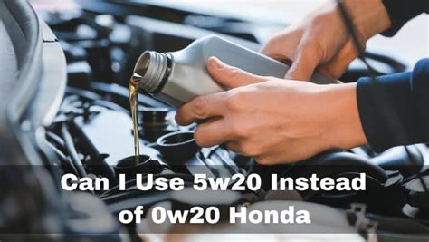 Can 0w20 Replace 5w20 Honda Accord Can I Use 0w20 Instead Of