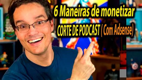 Maneiras De Monetizar Qualquer Canal De Corte De Podcast