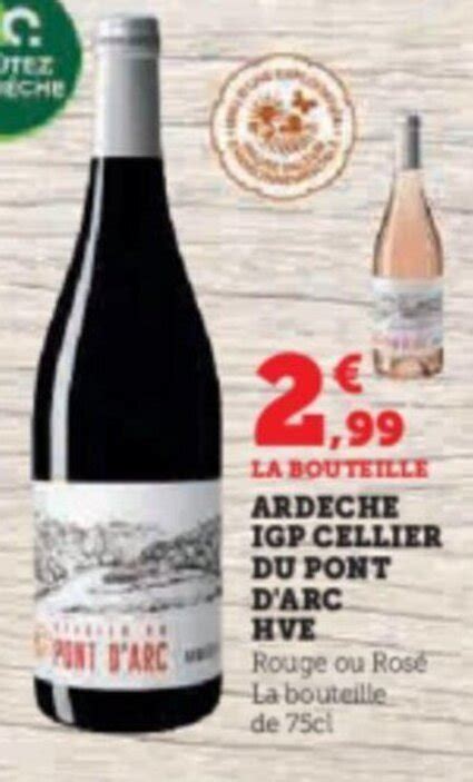 Promo La Bouteille Ardeche Igp Cellier Du Pont D Arc Chez Super U