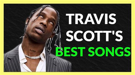 TOP 25 TRAVIS SCOTT SONGS YouTube