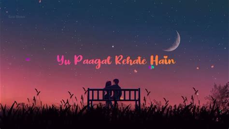 Hum Teri Mohabbat Mein Yun Pagal Rehte Hain Hum Teri Mohabbat Mein