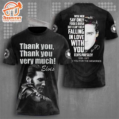 Thank You Thank You Very Much Elvis Presley 19351977 Thank You For The Memories 3d T Shirt