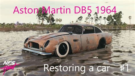 【nfs Heat】restoring A Car Aston Martin Db5 1964 ♯1 Youtube