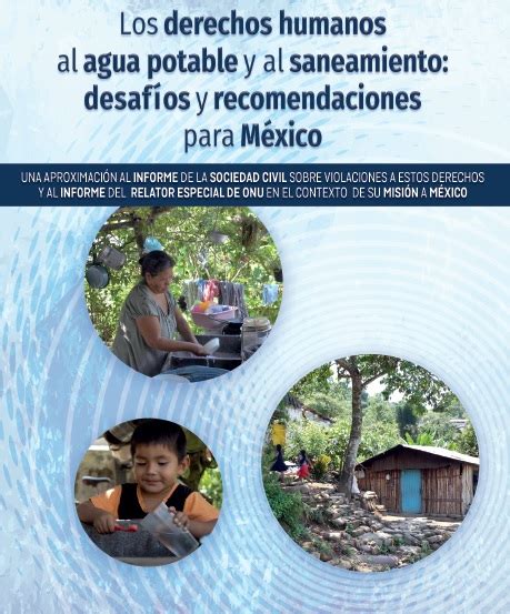 México Los derechos humanos al agua potable y al saneamiento