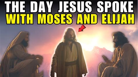 Jesus Speaks With Moses And Elijah The Transfiguration Of Jesus