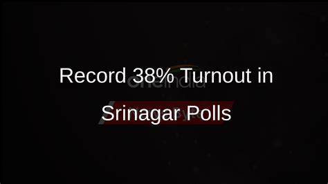 Srinagar Lok Sabha Seat Sees Highest Voter Turnout Since 1996