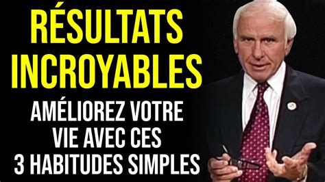 3 Choses Que Vous Devez Faire Tous Les Jours Jim Rohn Motivation En