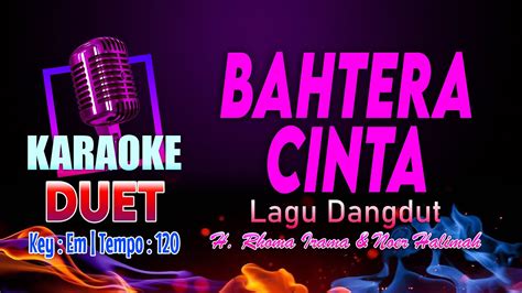 BAHTERA CINTA KARAOKE DUET Lagu Dangdut H Rhoma Irama Ft Noer