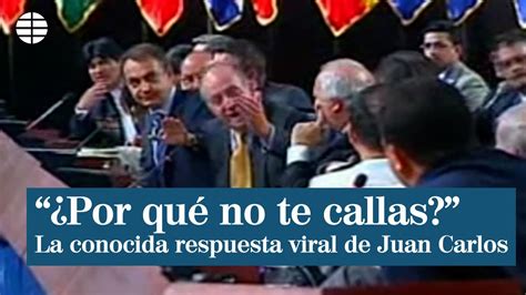 El Sonado Momento Viral Del Rey Juan Carlos Contra Ch Vez Por Qu No