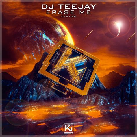 Erase Me Song And Lyrics By DJ Teejay Spotify