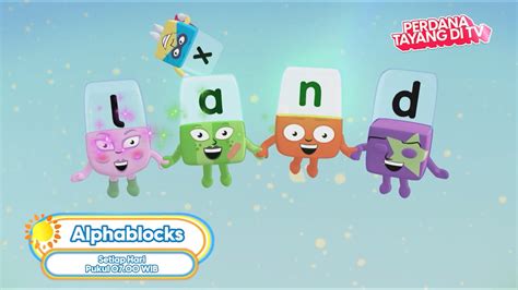 Perdana Tayang Alphablocks Tayang Setiap Hari Mulai Rabu Juni