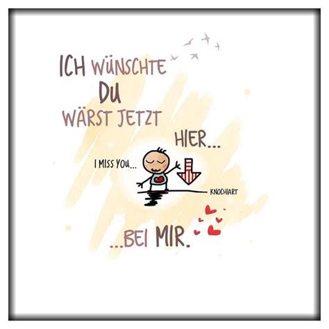 Ich wünschte DU wärst jetzt HIER bei MIR I MISS YOU KnochiART