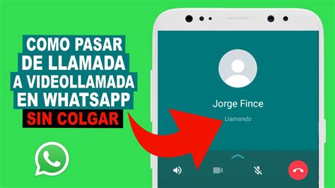 Como PASAR DE LLAMADA A VIDEOLLAMADA EN WhatsApp SIN COLGAR YouTube