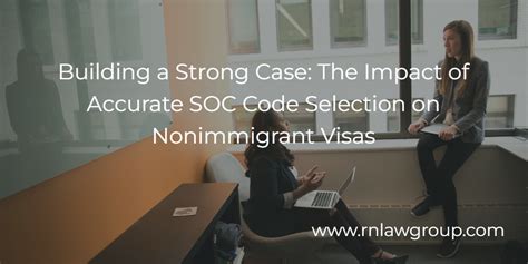 Building A Strong Case The Impact Of Accurate Soc Code Selection On Nonimmigrant Visas Reddy