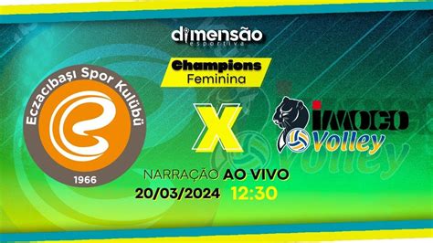 Champions League Feminina Eczacibasi X Conegliano Narra O Ao