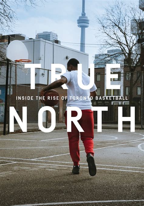 True North Inside The Rise Of Toronto Basketball Streaming