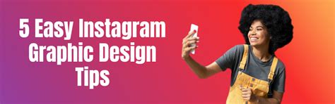 5 Instagram Graphic Design Tips to Boost Your Visibility