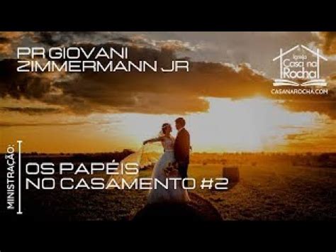 Os Papéis no Casamento 2 Pr Giovani Zimmermann Jr CultoAoVivo