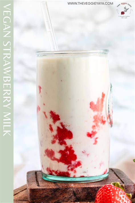 Vegan Strawberry Milk Recipe With Fresh Strawberries The Veggie Yaya