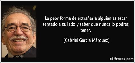 La Peor Forma De Extra Ar A Alguien Es Estar Sentado A Su Lado Y Saber