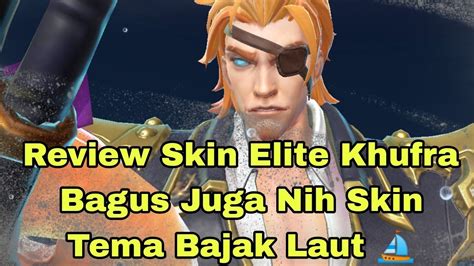 Review Skin Elite Khufra Walaupun Skin Elite Tapi Bagus Tema Bajak