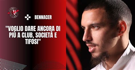 Milan Bennacer Felice Di Continuare Questa Storia Il Posto Ideale