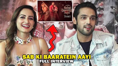 Sabki Baaratein Aayi Parth Samthaan Zaara Yesmin Full Interview