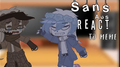 Sans Aus React To Memesundertale Aubykai Youtube