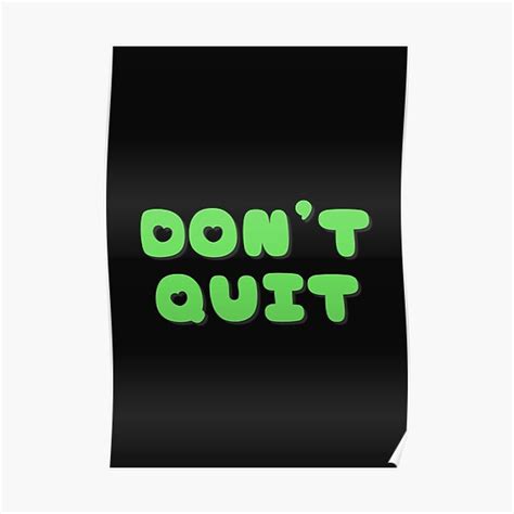 Don T Quit Motivational Quote Poster For Sale By Ninnishop Redbubble