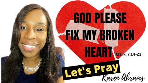 God Fix My Broken Heart Let S Pray Mark Karen Abrams