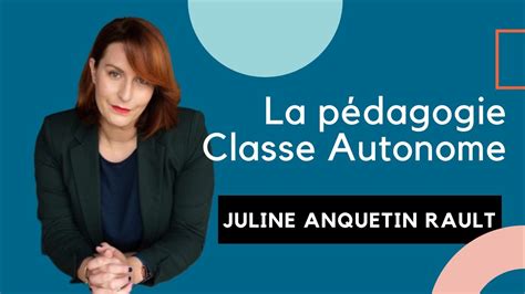 Toutes les vertus de la pédagogie Classe Autonome Juline Anquetin