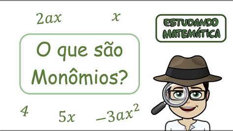 O que são monômios Como identificar o coeficiente numérico e a parte