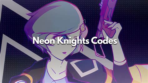 Neon Knights Codes (April 2024) - Gamer Digest