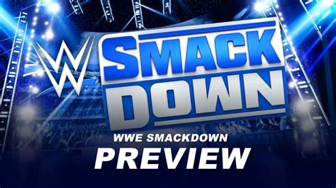 Wwe Smackdown Preview Rules Of Engagement Fatal Four Way Match And More