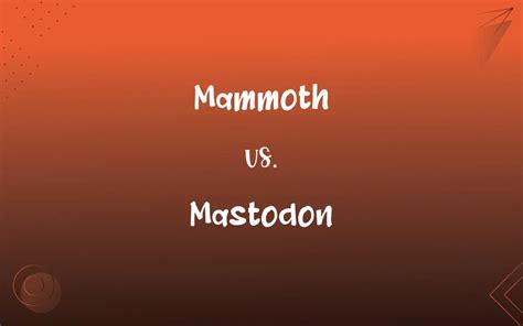 Mammoth vs. Mastodon: What’s the Difference?