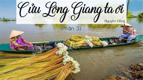 Cửu Long Giang ta ơi Phần 3 Ngữ văn 6 OLM VN YouTube