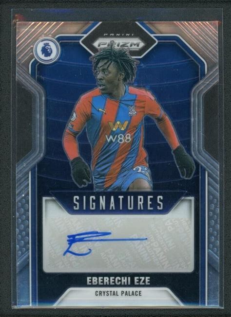 2021 22 EBERECHI EZE AUTO PANINI PRIZM PREMIER LEAGUE SIGNATURES