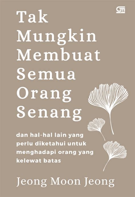 Tak Mungkin Membuat Semua Orang Senang By Jeong Moon Jeong Goodreads